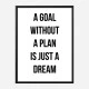 A Goal With Out A Plan Typography Art Print