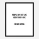 People Say Typography Art Print