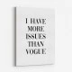 More Issues Than Vogue Art Print