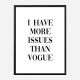 More Issues Than Vogue Art Print