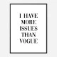 More Issues Than Vogue Art Print