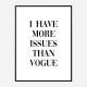 More Issues Than Vogue Art Print