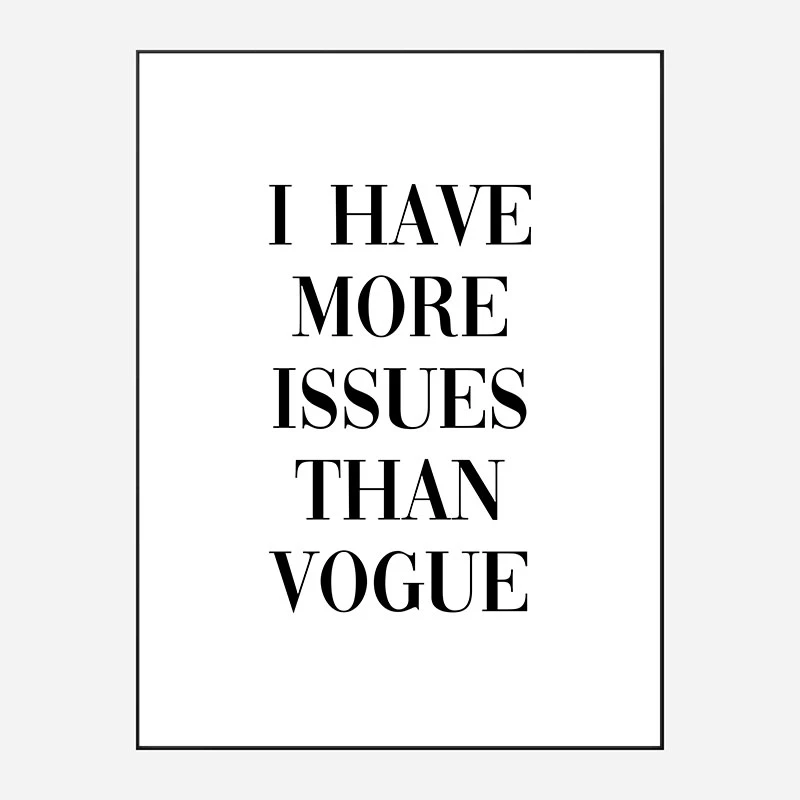 More Issues Than Vogue Art Print