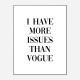 More Issues Than Vogue Art Print