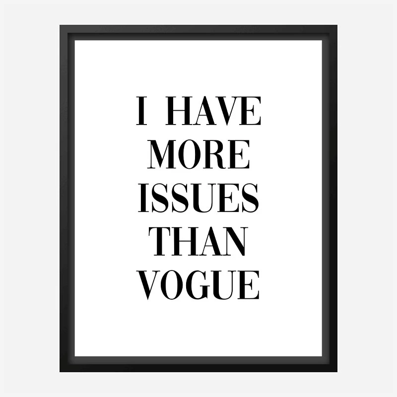 More Issues Than Vogue Art Print