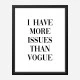 More Issues Than Vogue Art Print