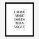 More Issues Than Vogue Art Print