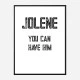 Jolene You Can Have Him Art Print