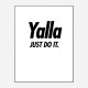 Yalla Just Do It Art Print