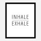 Inhale - Exhale Art Print