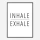 Inhale - Exhale Art Print