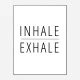 Inhale - Exhale Art Print