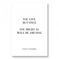 Coco Chanel You Live But Once Quote Art Print