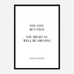 Coco Chanel You Live But Once Quote Art Print