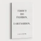 Coco Chanel I don’t do fashion Quote Art Print