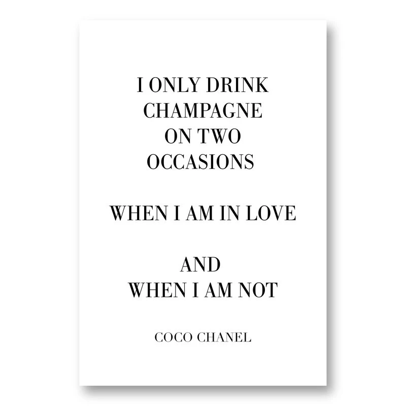 Coco Chanel I only drink Champagne Quote Art Print