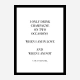 Coco Chanel I only drink Champagne Quote Art Print